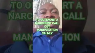 TO OUTSMART A NARCISSIST CALL OUT MANIPULATION CALMLY #narcissist #narcissists
