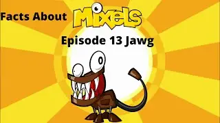Facts About Mixels Episode 13 Jawg