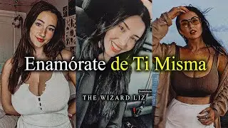 ¡ELEVA TU AUTOESTIMA! Descubre Cómo Enamorarte de Ti Misma WIZARDLIZ ESPAÑOL - Motivación