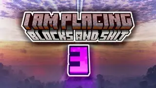 i am placing blocks and shit 3 (minecraft version)
