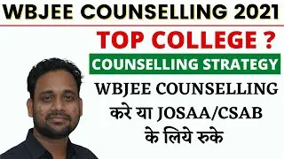 WBJEE COUNSELLING 2021|WBJEE v/s CSAB COUNSELLING|TOP WBJEE COLLEGE|WBJEE COUNSELLING PROCEDURE