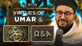 Umar: Companion, Gnostic, & Caliph || NBF 539 || Dr Shadee Elmasry