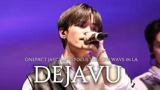 【4K】251004 THE NEW WAVE in LA | ONEPACT - DEJAVU  | JAYCHANG Focus