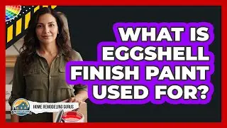 What Is Eggshell Finish Paint Used For?