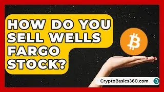 How Do You Sell Wells Fargo Stock? | Stock and Options Playbook
