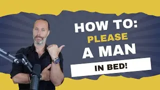 How To Please A Man In Bed