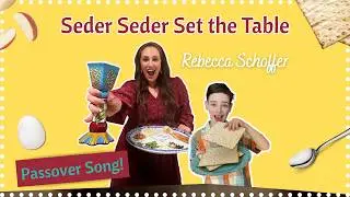🎶 Seder Seder Set the Table! 🍷✨ | Original Passover Song by Rebecca Schoffer