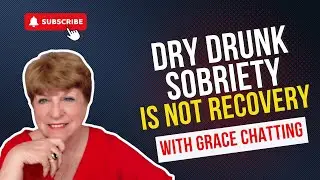 Dry Drunk Sobriety is NOT Recovery