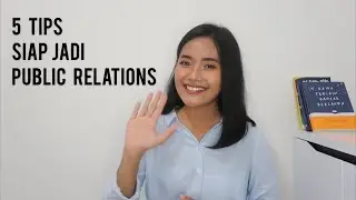 #POWERFULPR - 5 TIPS SIAP JADI PUBLIC RELATIONS, MAHASISWA WAJIB NONTON!