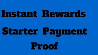 Instant Rewards Starter Payment Proof