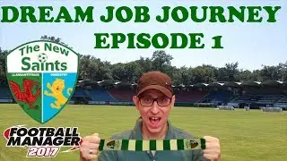 FM17 DREAM JOB JOURNEY EP1 - logistic and expences - The New Seints - Football Manager 2017 gameplay