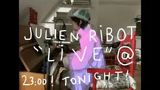 Julien Ribot / Home Session part 1