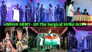 Indian Army Act || Uri The Surgical Strike || 🇮🇳🇮🇳