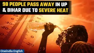 Heatwave alert: 54 die in UP and 44 in Bihar due to extremely severe heat | Oneindia News