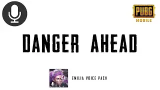 Danger Ahead | Pubg Emilia Voice Pack Sound Effect 🔊🗣️