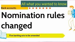 NEW RULES FOR NOMINATION IN BANKS-What you should know