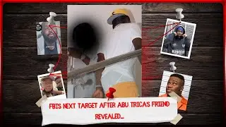 FBI's Next Target After Abu Trica's Friend Revealed...