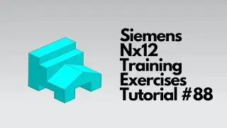 Siemens Nx12 - Training Exercises Tutorial #88