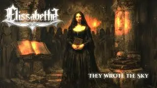 Elissabetha - They Wrote the Sky (Symphonic Metal Opera)