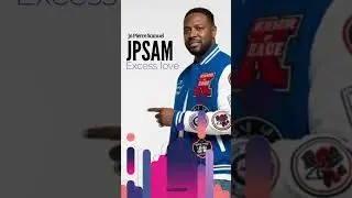 Excess love - JPSAM(Jn Pierre Samuel)