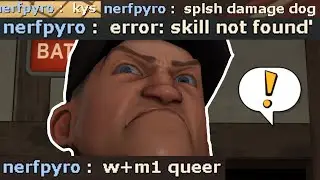 [TF2] So I Made This Guy Kinda Mad