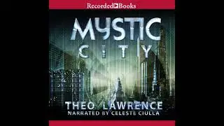 Mystic City by Theo Lawrence | Full Audiobook