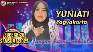 TOP 26 Samsuma Music Management 💖 Yuniati (DIY) | Jangan Buang Waktuku