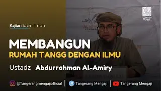[Live] Membangun Rumah Tangga Dengan Ilmu - Ustadz Abdurrahman Al Amiry