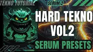 Hard Tekno Vol.2 &ndash; Serum Presets (Kicks, Acid Screetch, Leads & More!) for Techno Producers