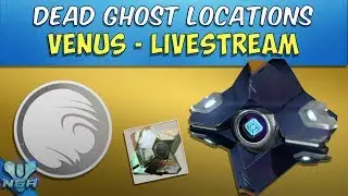 Destiny - All Dead Ghost Locations Livestream  - Venus, Ishtar Sink -  PS4