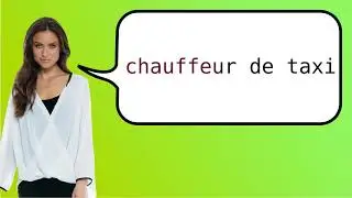 How to say 'cab driver' in French?