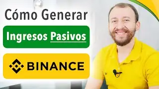 C&oacute;mo Generar Ingresos Pasivos Con Binance
