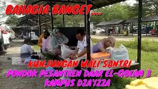 KUNJUNGAN WALI SANTRI PONDOK PESANTREN DAAR EL-QOLAM 3 KAMPUS DZA'IZZA