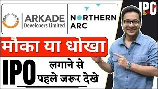 Arkade Developers IPO vs Northern Arc Capital IPO | Nifty analysis | 16/9/2024