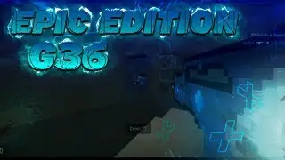 EPIC EDIT | G36 - Block Strike