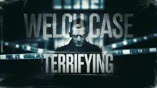 The Terrifying Jonathan Welch case
