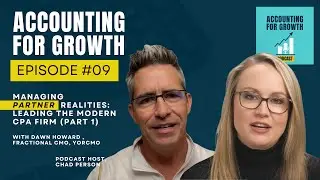 Managing Partner Realities - Leading the Modern CPA Firm (Part 1) - Dawn Howard &ndash; Episode #09