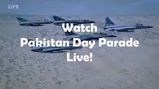 Watch Pakistan Day Parade Live | ISPR OFFICIAL