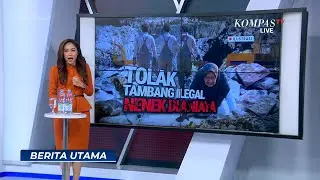Duduk Perkara Penolakan Tambang Ilegal Berujung Penganiayaan Nenek Saudah