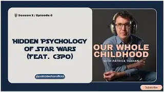 Hidden Psychology of Star Wars (Feat. C3PO) (Podcast Version)