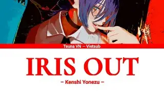 [Vietsub] IRIS OUT – Kenshi Yonezu | Chainsaw Man – The Movie: Reze Arc Theme Song