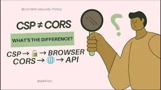 CSP vs CORS Explained: Web Security Made Simple with Demos in 10 Minutes!