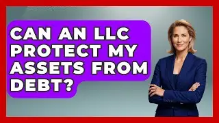 Can An LLC Protect My Assets From Debt? - Your Bankruptcy Advisors