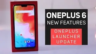 Oneplus 6 Update New Features (Oneplus launcher + Oxygen OS 5.1.8)