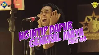 Ngintip Dapur General Maya Part 3