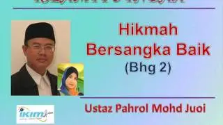Ustaz Pahrol Mohd Juoi - Hikmah Bersangka Baik (Bhg 2)