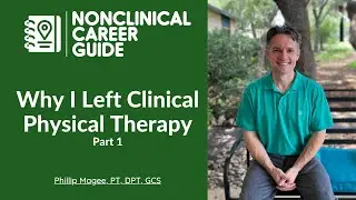 Why I Left Clinical Physical Therapy: Part 1