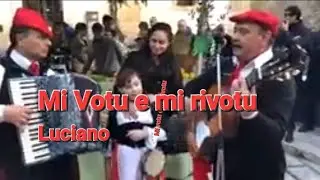 Paolo Gentile: Mi votu e mi rivotu ( canta:Luciano)