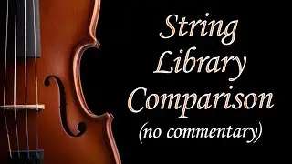 🎻 String Library Comparison (no commentary) 🎻