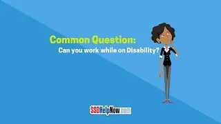 Can You Work While on  Social Security Disability